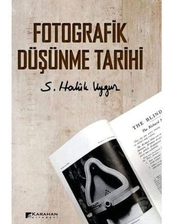 Fotografik Düşünme Tarihi S. Haluk Uygur Karahan Kitabevi