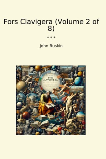 Fors Clavigera (Volume 2 Of 8) (Classic Books) John RuskIn Lettel Books
