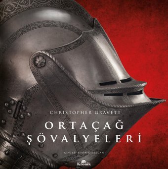Ortaçağ Şövalyeleri (Ciltli) Christopher Gravett Kronik Kitap