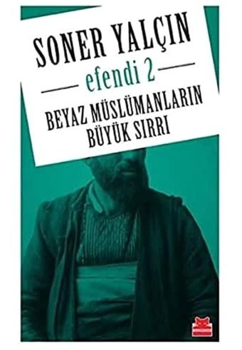 Beyaz Müslümanların Büyük Sırrıefendi 2 Soner Yalçın Kırmızı Kedi Yayınevi