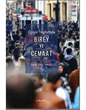 Özgür Toplumda Birey Ve Cemaat Salih Zeki Haklı Liberte
