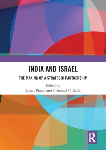India And Israelthe Making Of A Strategic Partnership Routledge