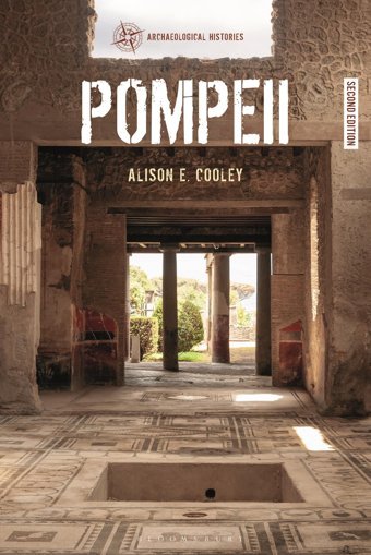 Pompeii (Archaeological Histories) Alison E. Cooley Bloomsbury Academic