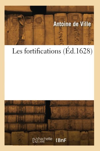 Les Fortifications (D.1628) Ville, Antoine Hachette Livre Bnf