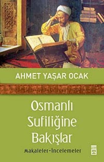 Osmanlı Sufiliğine Bakışlarmakaleler - İncelemeler Ahmet Yaşar Ocak Timaş