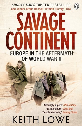 Savage Continenteurope In The Aftermath Of World War Iı Lowe, Keith Penguin