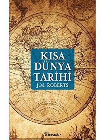 Kısa Dünya Tarihi J.M. Roberts İnkılap Kitabevi