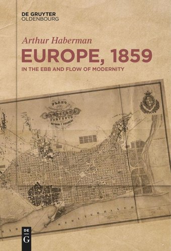 Europe, 1859In The Ebb And Flow Of Modernity Haberman, Arthur De Gruyter Oldenbourg