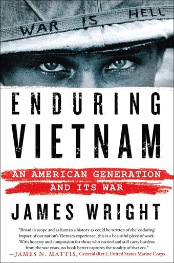 Enduring Vietnaman American Generation And Its War Wright, James Thomas Dunne Books