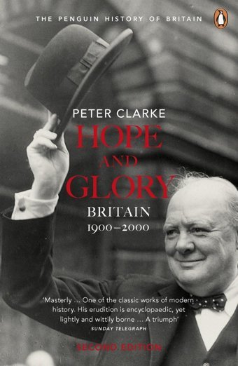 Hope And GlorybritaIn 1900-2000Updated To Cover 1992-2002 Clarke, Peter Penguin