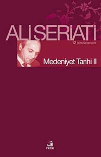 Medeniyet Tarihi 2Bütün Eserleri 12 Ali Şeriati Fecr Yayınları