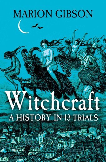 Witchcrafta History In Thirteen Trials Gibson, Marion Simon And Schuster