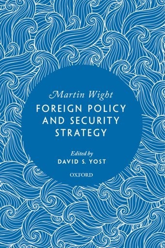 Foreign Policy And Security Strategy Wight, MartIn Oxford Unıversıty Press