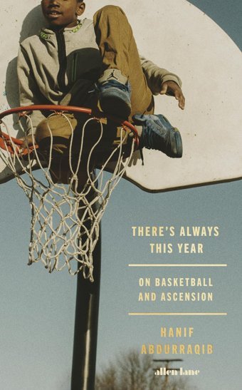 There'S Always This Yearon Basketball And Ascension Abdurraqib, Hanif Allen Lane