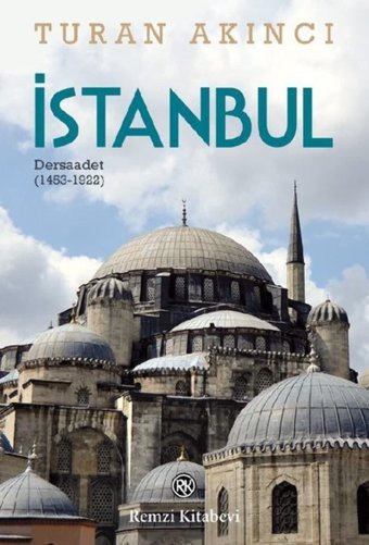 İstanbuldersaadet (1453-1922) Turan Akıncı Remzi Kitabevi