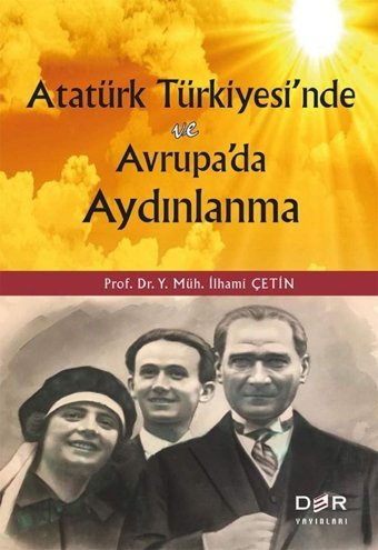 Atatürk Türkiyesinde Ve Avrupada Aydınlanma İlhami ÇetIn Der Yayınları