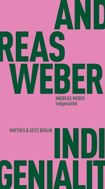 Indigenialitt (Fröhliche Wissenschaft)231 Weber, Andreas Matthes & Seitz Berlin