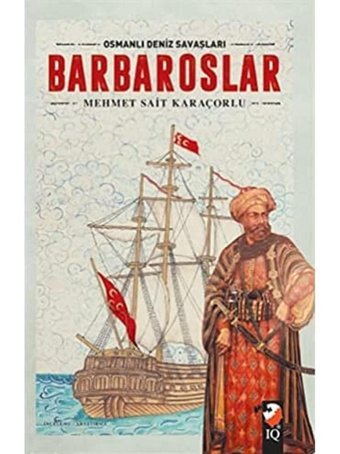Osmanlı Deniz Savaşları - Barbaroslar Süleyman Nutki Iq Kültür Sanat Yayıncılık