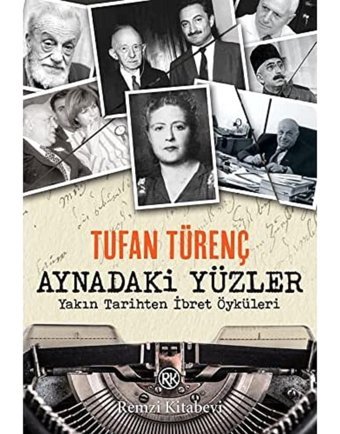 Aynadaki Yüzleryakın Tarihten İbret Öyküleri Tufan Türenç Remzi Kitabevi