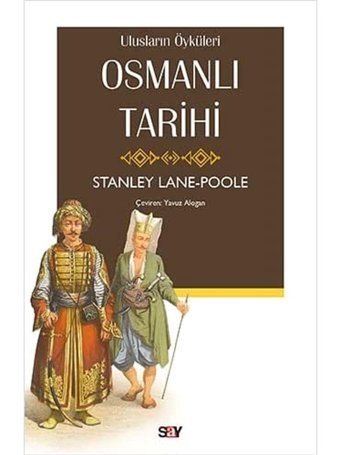 Osmanlı Tarihiulusların Öyküleri Stanley Lane Poole Say Yayınları