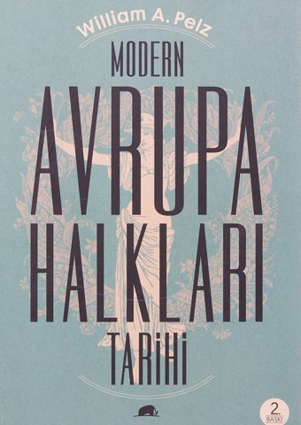 Modern Avrupa Halkları Tarihi William A. Pelz Kolektif Kitap