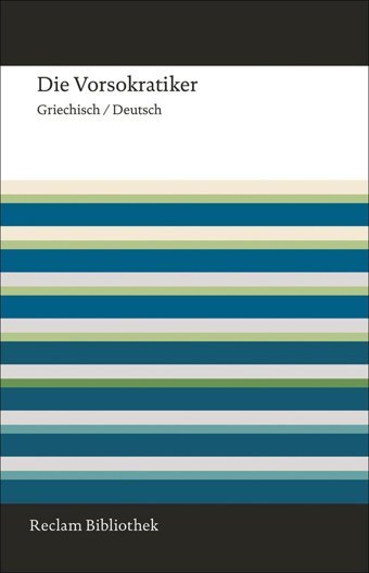 Die Vorsokratikergriechisch/Deutsch (Reclam Bibliothek) Reclam Philipp Jun.