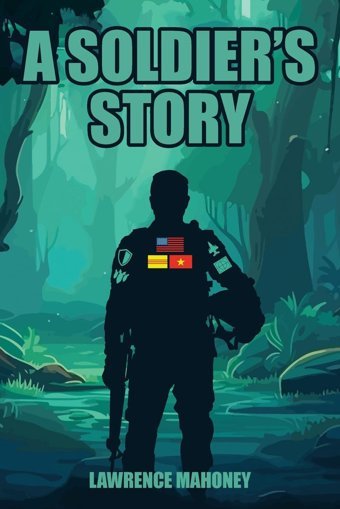 A Soldiers Story Mahoney, Lawrence Xlibris Us