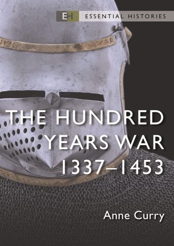 The Hundred Years War13371453 (Essential Histories) Curry, Anne Osprey Publishing