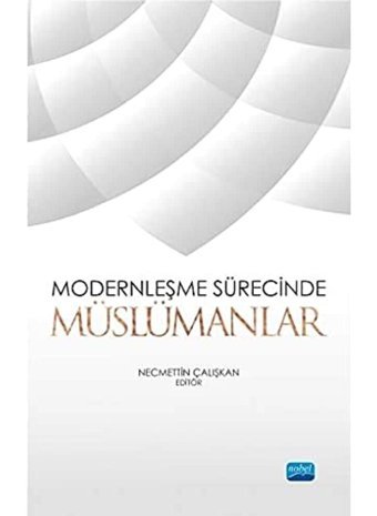 Modernleşme Sürecinde Müslümanlar Yusuf Okşar Nobel Akademik Yayıncılık