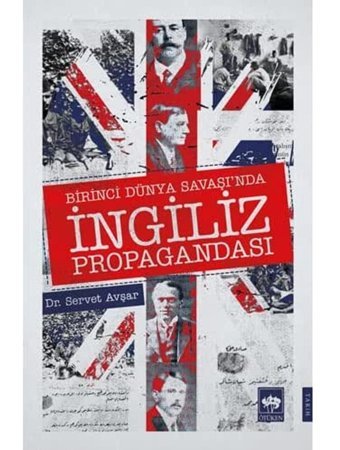 Birinci Dünya Savaşı'nda İngiliz Propagandası Servet Avşar Ötüken Neşriyat