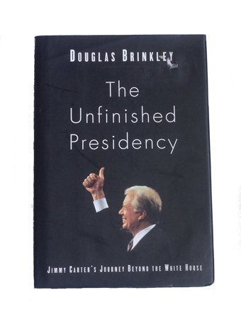 The Unfinished Presidencyjimmy Carter'S Journey Beyond The White House8Vo. Viking Adult
