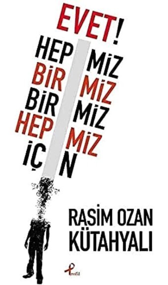 Evet! Hepimiz Birimiz Birimiz Hepimiz İçIn Rasim Ozan Kütahyalı Profil Kitap