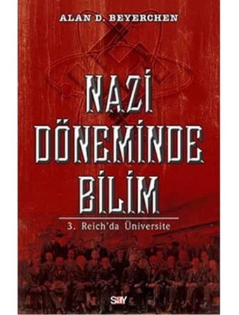 Nazi Döneminde Bilim3. Reichda Üniversite Alan D. Beyerchen Say Yayınları
