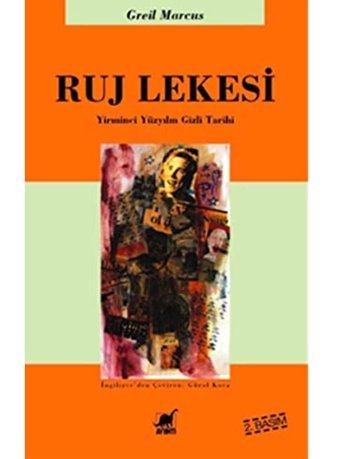 Ruj Lekesiyirminci Yüzyılın Gizli Tarihi Greil Marcus Ayrıntı Yayınları