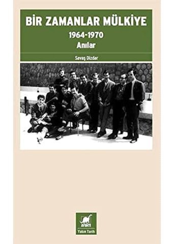 Bir Zamanlar Mülkiye1964-1970 Anılar Savaş Dizdar Ayrıntı Yayınları