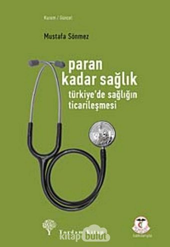 Paran Kadar Sağlıktürkiye'De Sağlığın Ticarileşmesi Mustafa Sönmez Yordam Kitap
