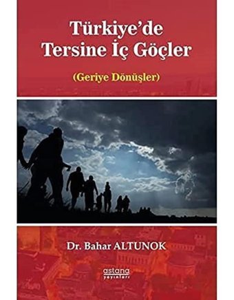 Türkiye'De Tersine İç Göçler(Geriye Dönüşler) Bahar Altunok Astana Yayınları