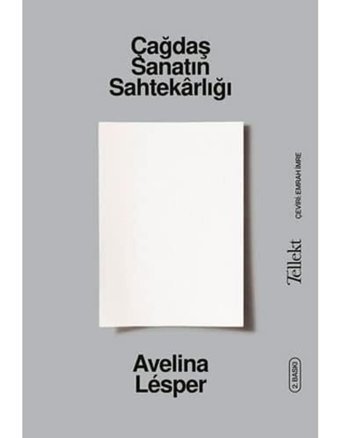 Çağdaş Sanatın Sahtekarlığı Avelina Lesper Tellekt