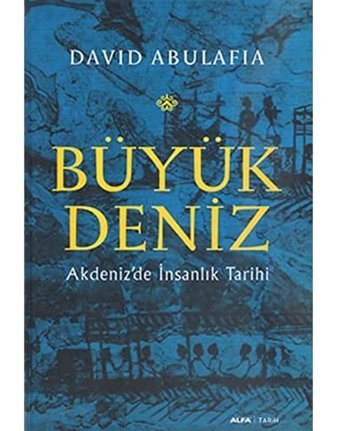 Büyük Deniz (Ciltli) David Abulafia Alfa Yayınları