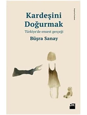 Kardeşini Doğurmaktürkiyede Ensest Gerçeği Büşra Sanay Doğan Kitapçılık
