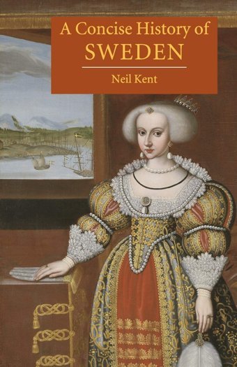 A Concise History Of Sweden Kent, Neil Cambridge University Press, Uk