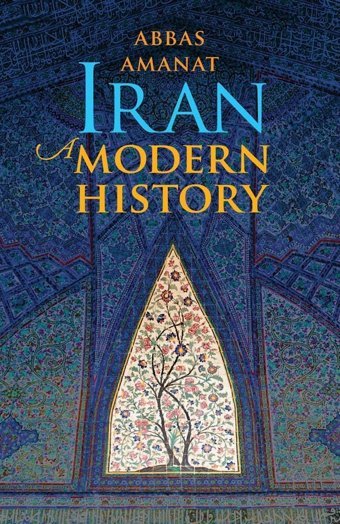 Irana Modern History Amanat, Abbas Yale University Press