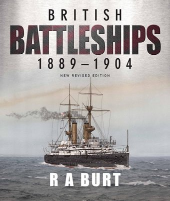 British Battleships, 1889-1904 Burt, R. A. Naval Institute Press