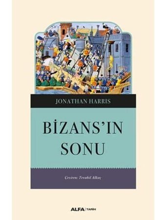 Bizans'In Sonu Jonathan Harris Alfa Yayınları