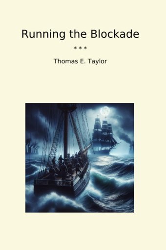 Running The Blockade (Classic Books) Thomas E. Taylor Lettel Books
