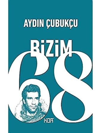 Bizim'68 Aydın Çubukçu Kor Kitap