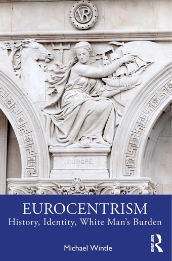 Eurocentrism Wintle, Michael Routledge