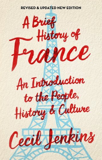 A Brief History Of France, Revised And Updated Jenkins, Cecil Robinson