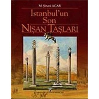 İstanbul'Un Son Nişan Taşları M. Şinasi Acar Arkeoloji Ve Sanat Yayınları