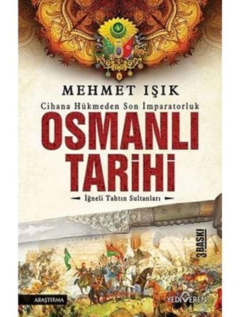 Osmanlı Tarihii̇ğneli Tahtın Sultanları Mehmet Işık Yediveren Yayınları